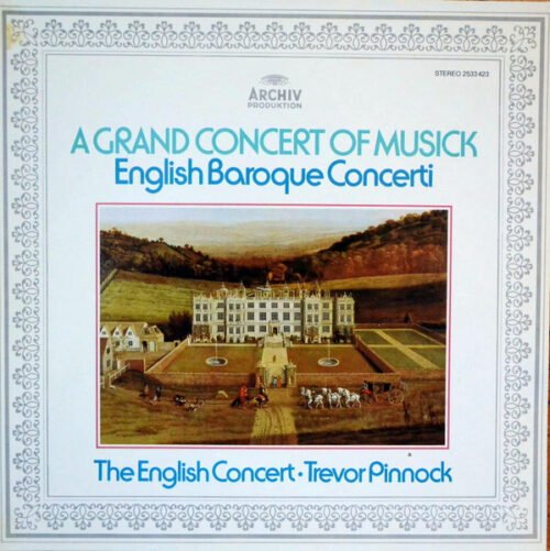The English Concert - A Grand Concert Of Musick (English Baroque Concerti)