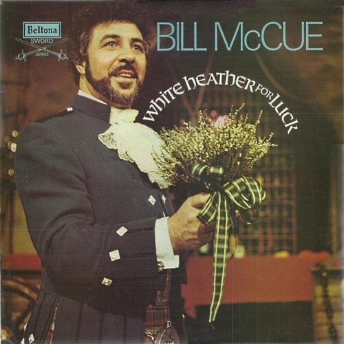 Bill McCue - White Heather For Luck