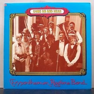 The Chrysanthemum Ragtime Band - Come On And Hear