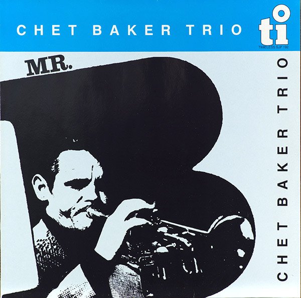 Chet Baker Trio - Mr. B.