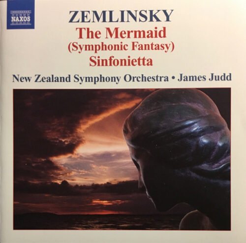 Alexander Von Zemlinsky - The Mermaid / Sinfonietta