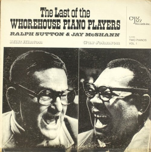 Ralph Sutton (2) - The Last Of The Whorehouse Piano Players (Two Pianos Vol. 1)