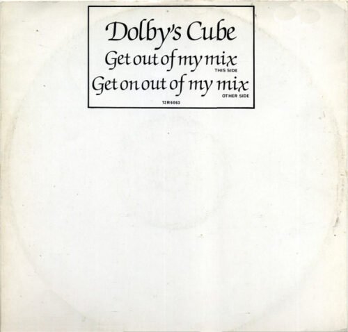 Dolby's Cube - Get Out Of My Mix / Get On Out Of My Mix
