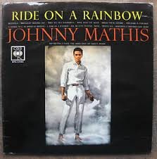 Johnny Mathis - Ride On A Rainbow