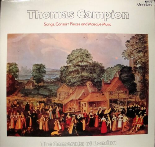 Thomas Campion - Songs, Consort Pieces And Masque Music