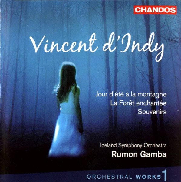 Vincent d'Indy - Jour D'Été À La Montagne / La Forêt Enchantée / Souvenirs