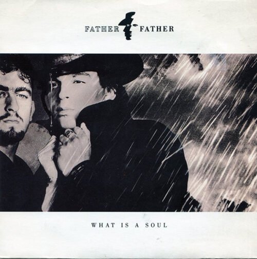 Father Father - What Is A Soul