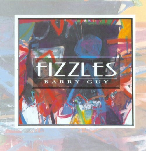 Barry Guy - Fizzles