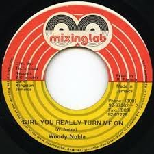 Woody Noble - Girl You Really Turn Me On