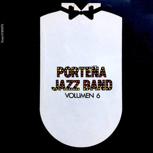 Porteña Jazz Band - Volumen 6