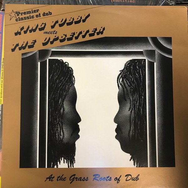 King Tubby - King Tubby Meets The Upsetter At The Grass Roots Of Dub
