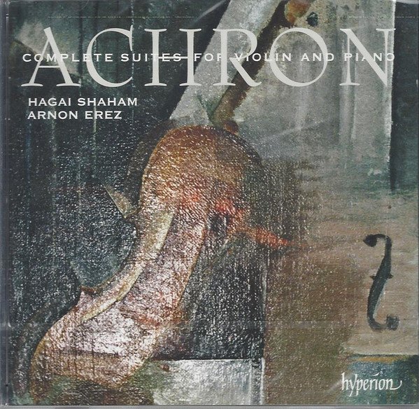 Joseph Achron - Complete Suites For Violin And Piano