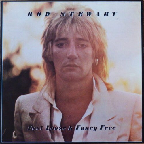 Rod Stewart - Foot Loose & Fancy Free