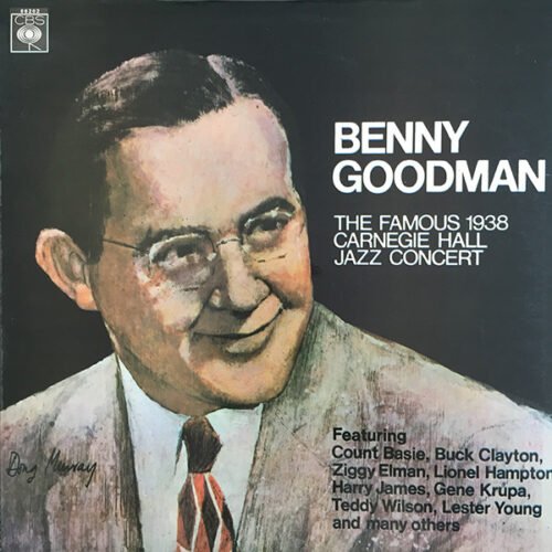 Benny Goodman - The Famous 1938 Carnegie Hall Jazz Concert