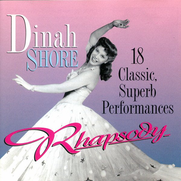 Dinah Shore - Rhapsody: 18 Classic, Superb Performances