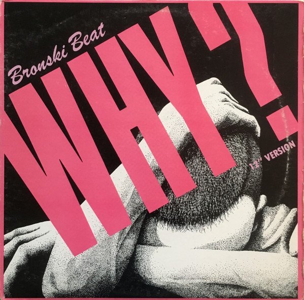 Bronski Beat - Why? (12