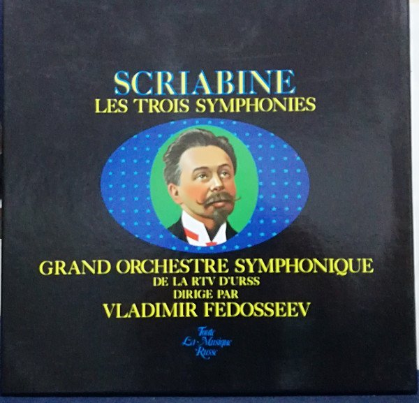 Alexander Scriabine - Les Trois Symphonies
