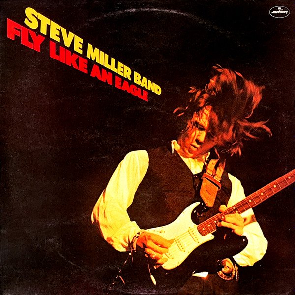Steve Miller Band - Fly Like An Eagle