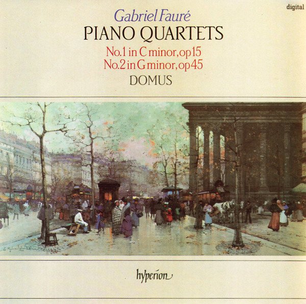Gabriel Fauré - Piano Quartets (No.1 In C Minor, Op 15 / No.2 In G Minor, Op 45)