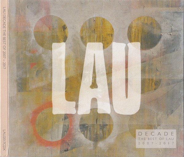 Lau (3) - Decade (The Best Of Lau 2007 - 2017)
