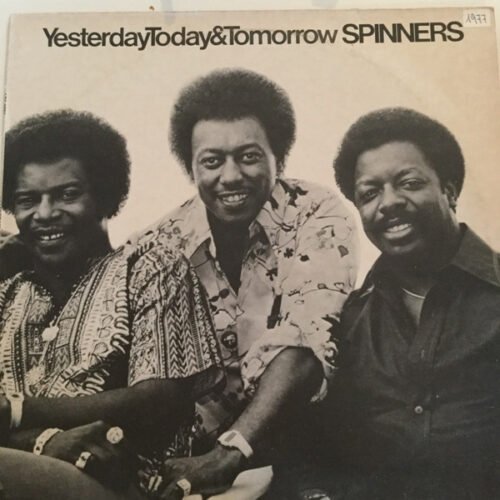 Spinners - Yesterday, Today & Tomorrow