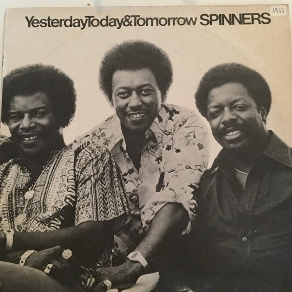 Spinners - Yesterday, Today & Tomorrow