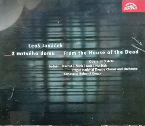 Leoš Janáček - From The House Of The Dead