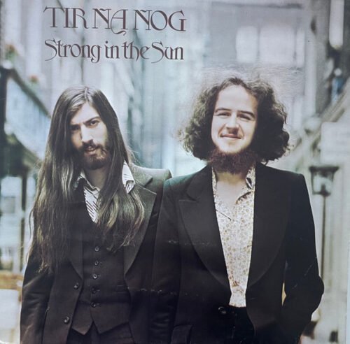 Tír na nÓg - Strong In The Sun