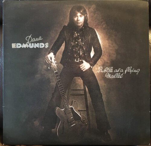 Dave Edmunds - Subtle As A Flying Mallet