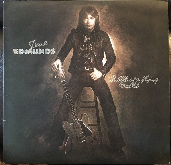 Dave Edmunds - Subtle As A Flying Mallet