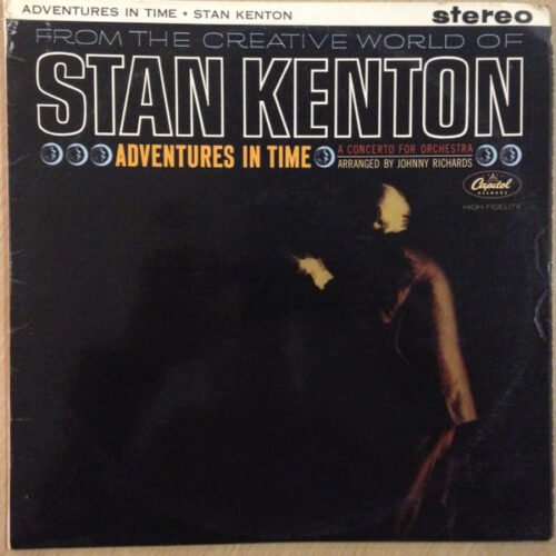 Stan Kenton - Adventures In Time, A Concerto For Orchestra