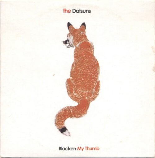 The Datsuns - Blacken My Thumb
