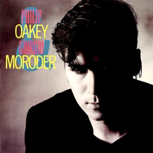 Philip Oakey - Philip Oakey & Giorgio Moroder