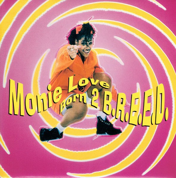 Monie Love - Born 2 B.R.E.E.D.