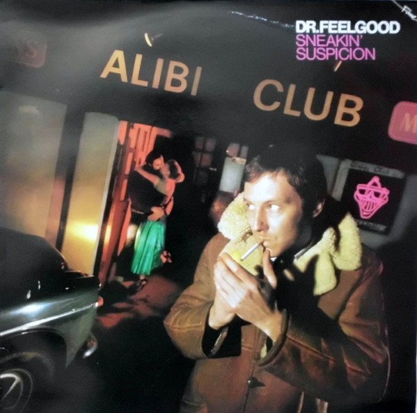 Dr. Feelgood - Sneakin' Suspicion