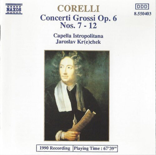 Arcangelo Corelli - Concerti Grossi Op. 6, Nos. 7 - 12