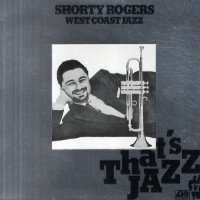 Shorty Rogers - West Coast Jazz