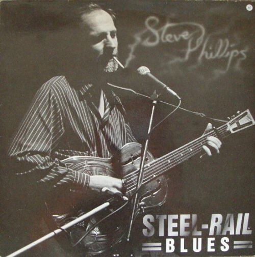 Steve Phillips (4) - Steel-Rail Blues
