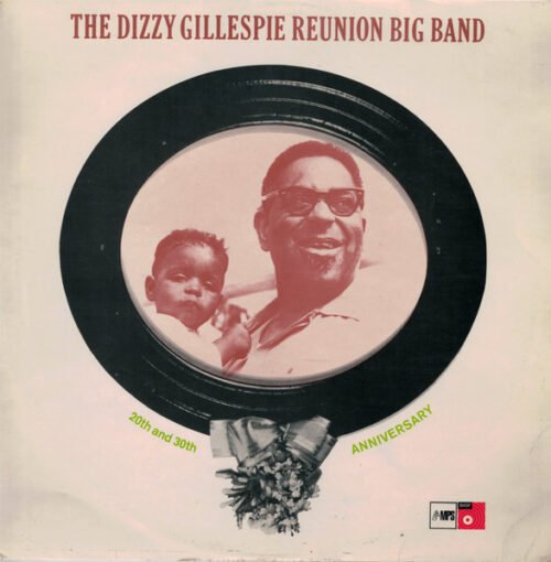 The Dizzy Gillespie Reunion Big Band - 20th And 30th Anniversary