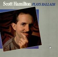 Scott Hamilton - Plays Ballads