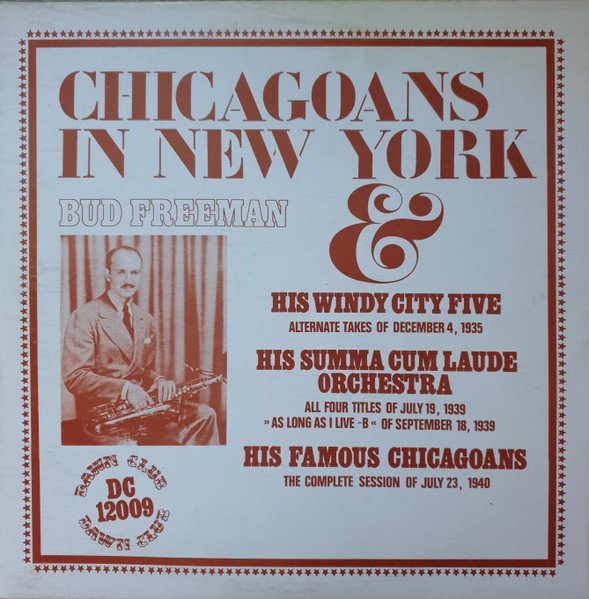 Bud Freeman - Chicagoans In New York