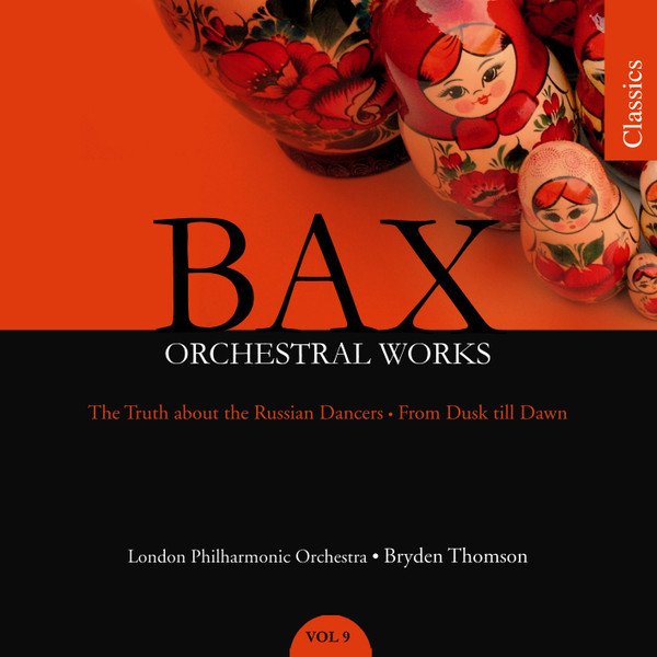 Arnold Bax - Orchestral Works, Vol. 9