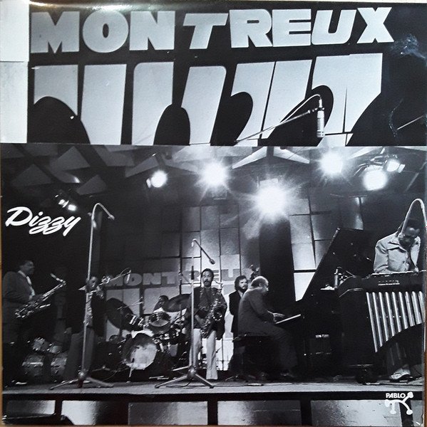 Dizzy Gillespie - The Dizzy Gillespie Big 7 At The Montreux Jazz Festival 1975