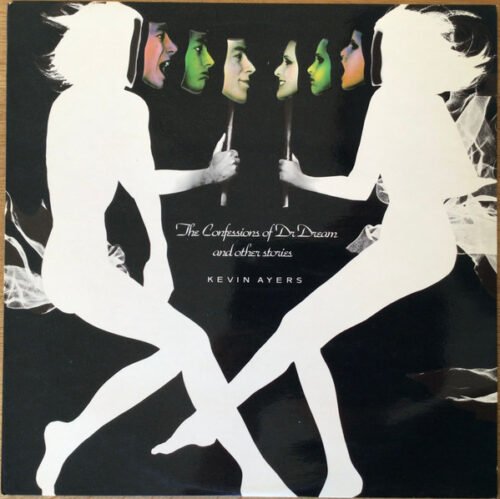 Kevin Ayers - The Confessions Of Dr. Dream And Other Stories
