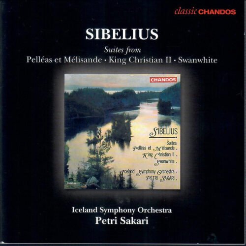 Jean Sibelius - Suites: Pelléas Et Mélisande / King Christian II / Swanwhite