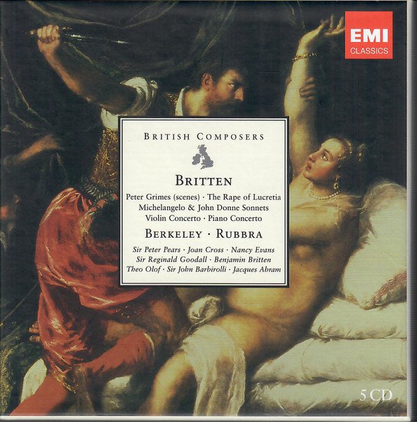 Benjamin Britten - Peter Grimes (Scenes) • The Rape Of Lucretia • Michelangelo & John Donne Sonnets • Violin Concerto • Piano Concerto