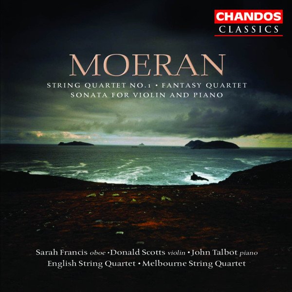 Ernest John Moeran - String Quartet No.1 · Fantasy Quartet · Sonata For Violin And Piano