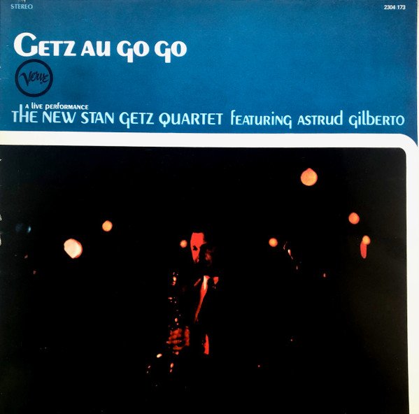The New Stan Getz Quartet - Getz Au Go Go