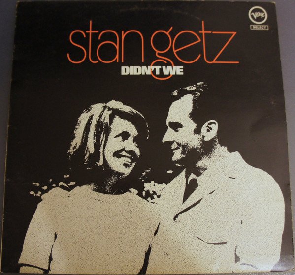 Stan Getz - Didn't We