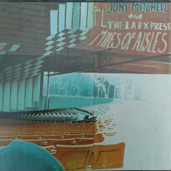 Joni Mitchell - Miles Of Aisles